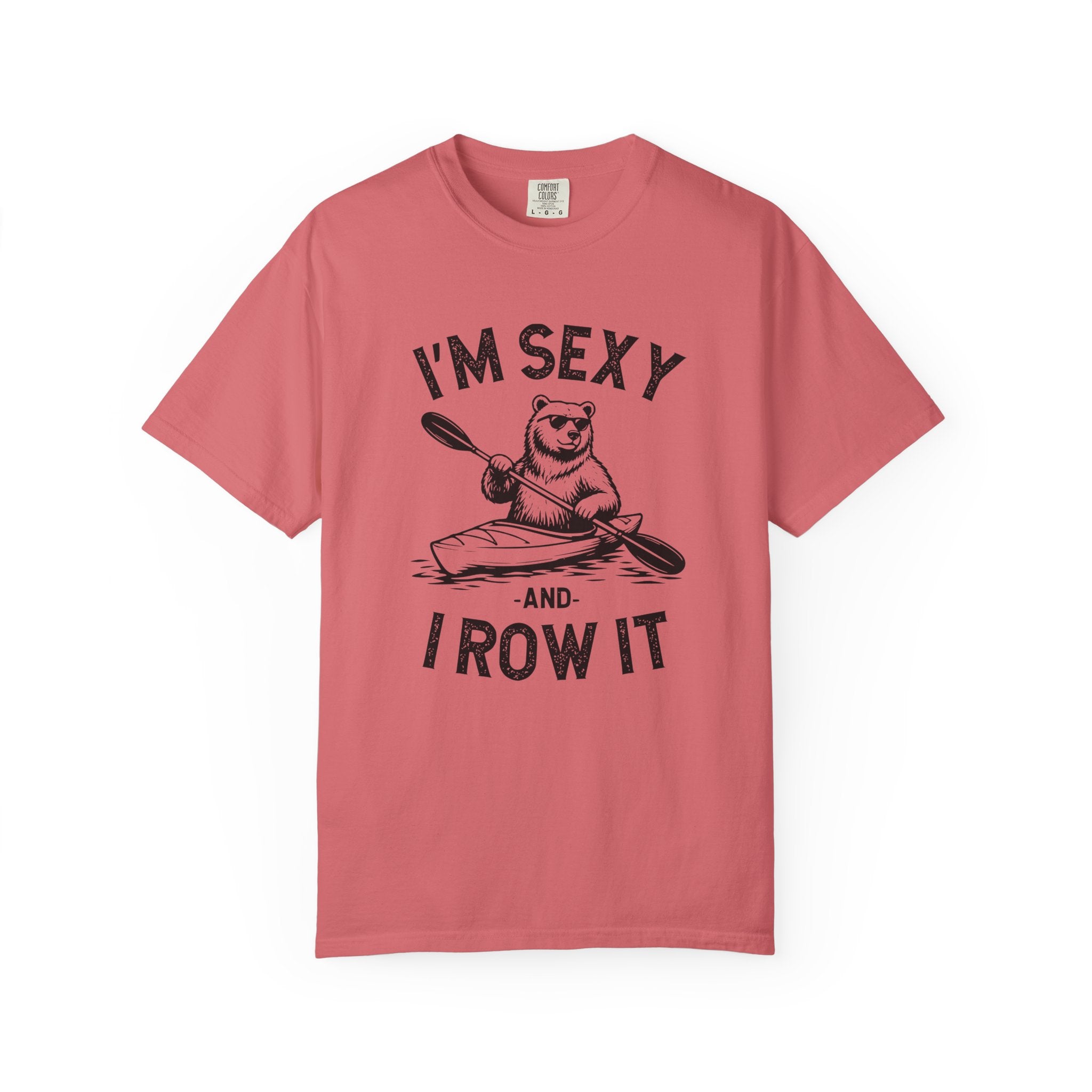 I'm sexy and I row it T-Shirt