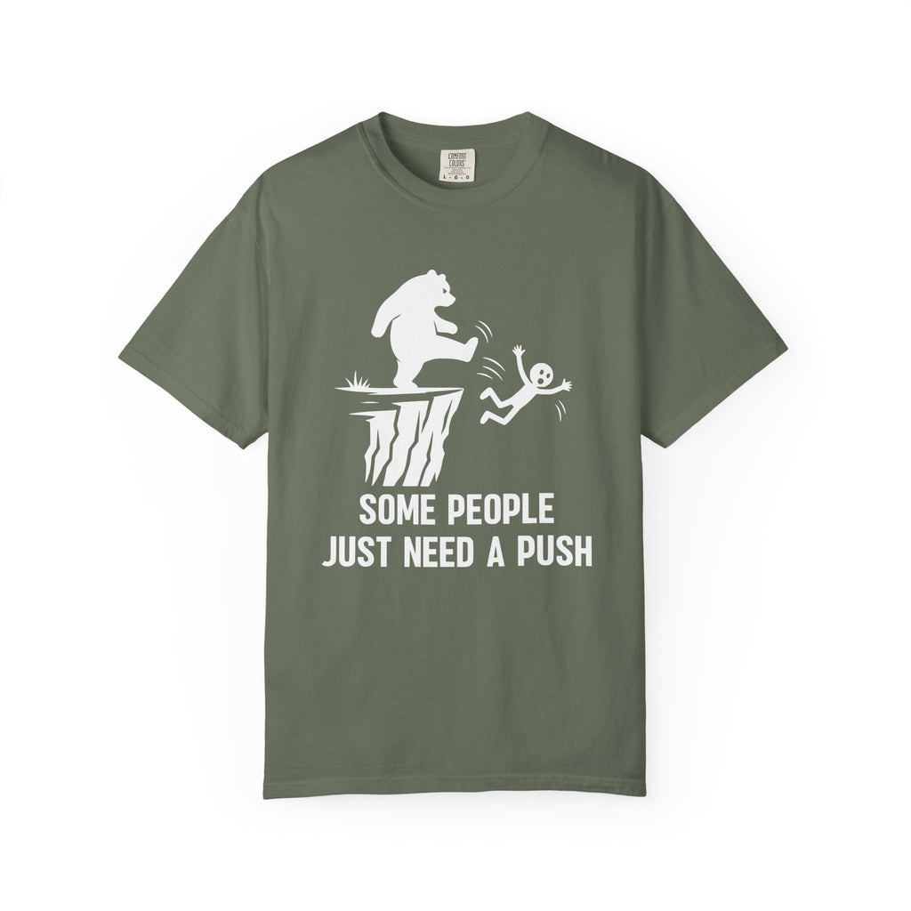 Some People just need a push T-Shirt