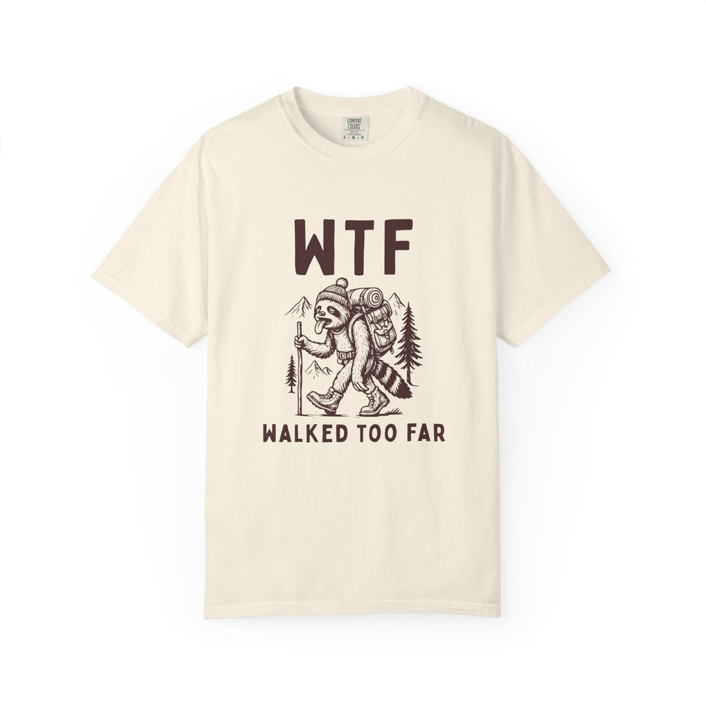 WTF Walked To Far T-Shirt