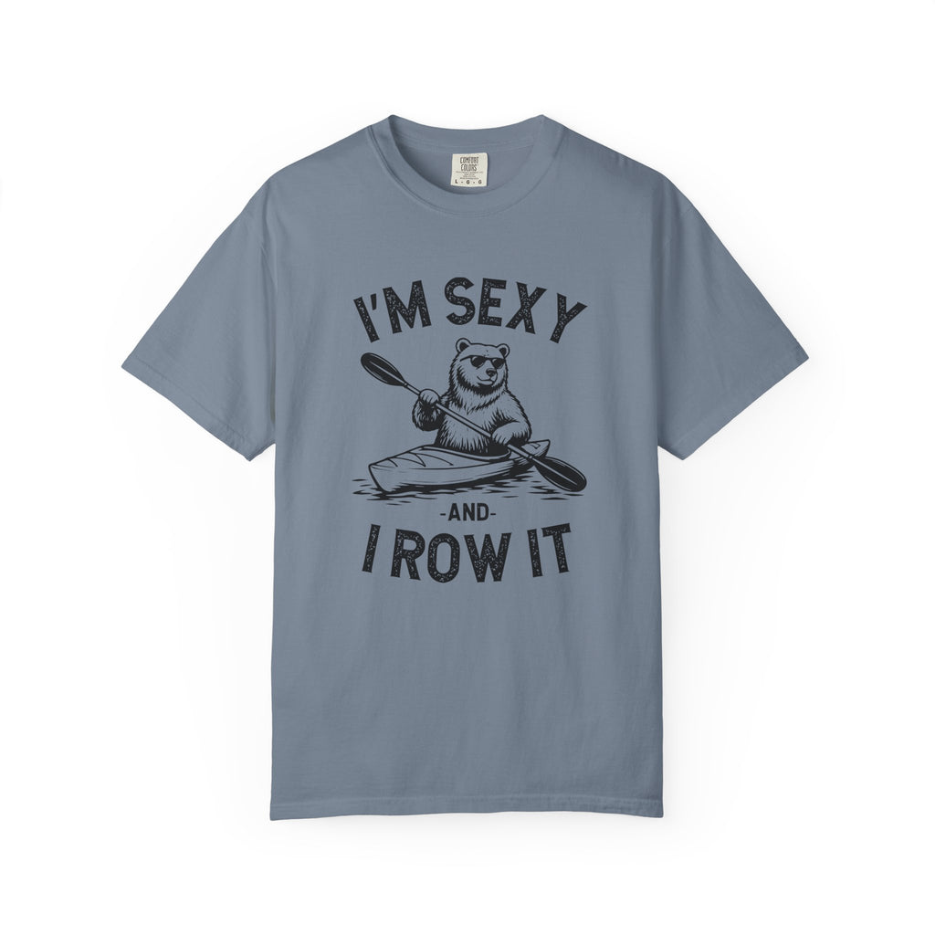 I'm sexy and I row it T-Shirt