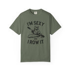I'm sexy and I row it T-Shirt