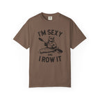 I'm sexy and I row it T-Shirt