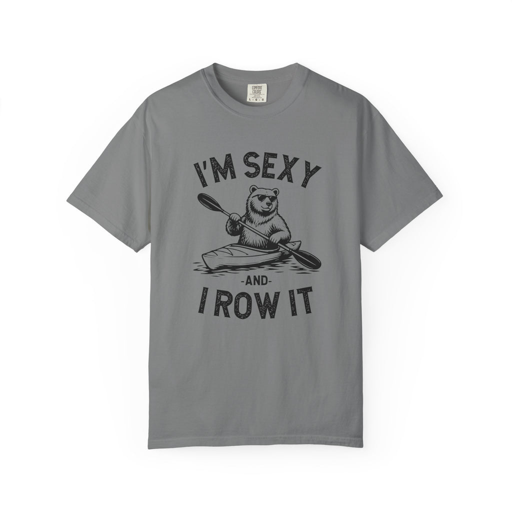 I'm sexy and I row it T-Shirt