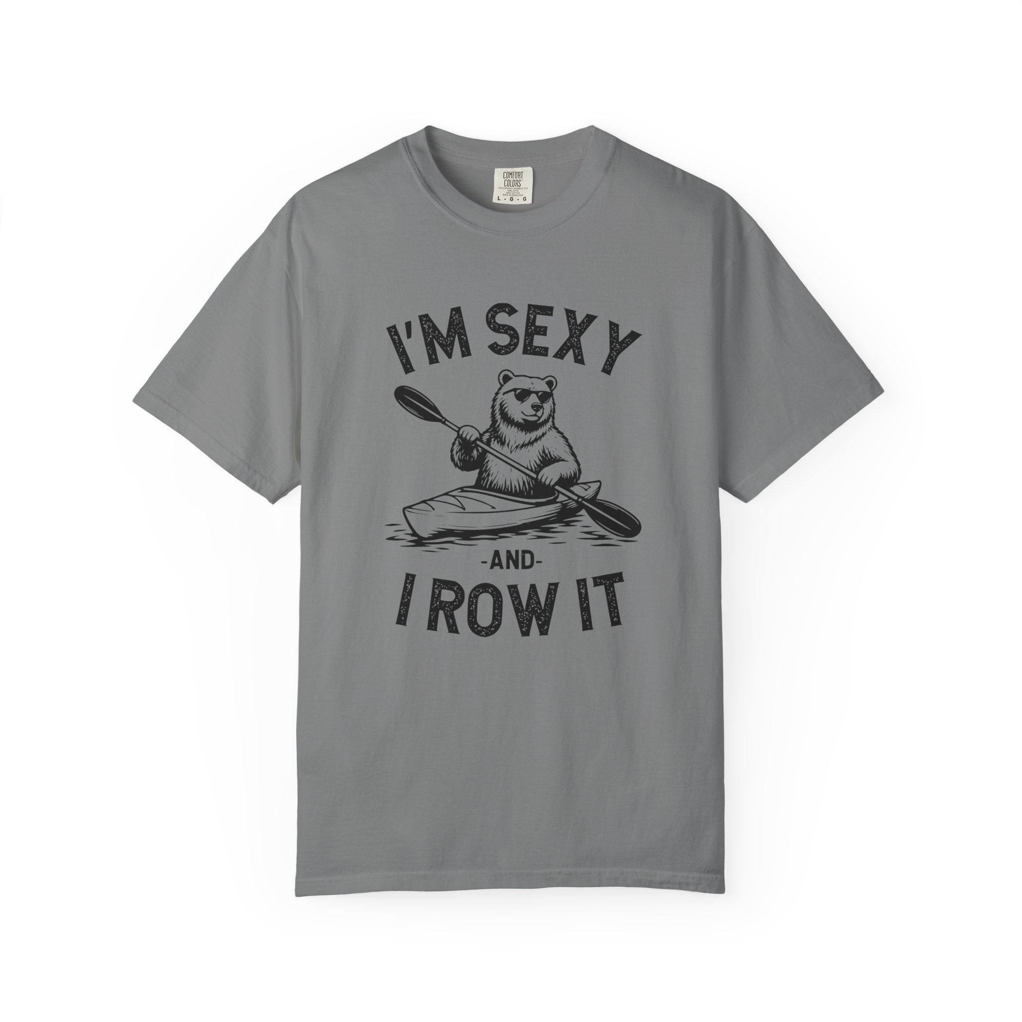 I'm sexy and I row it T-Shirt