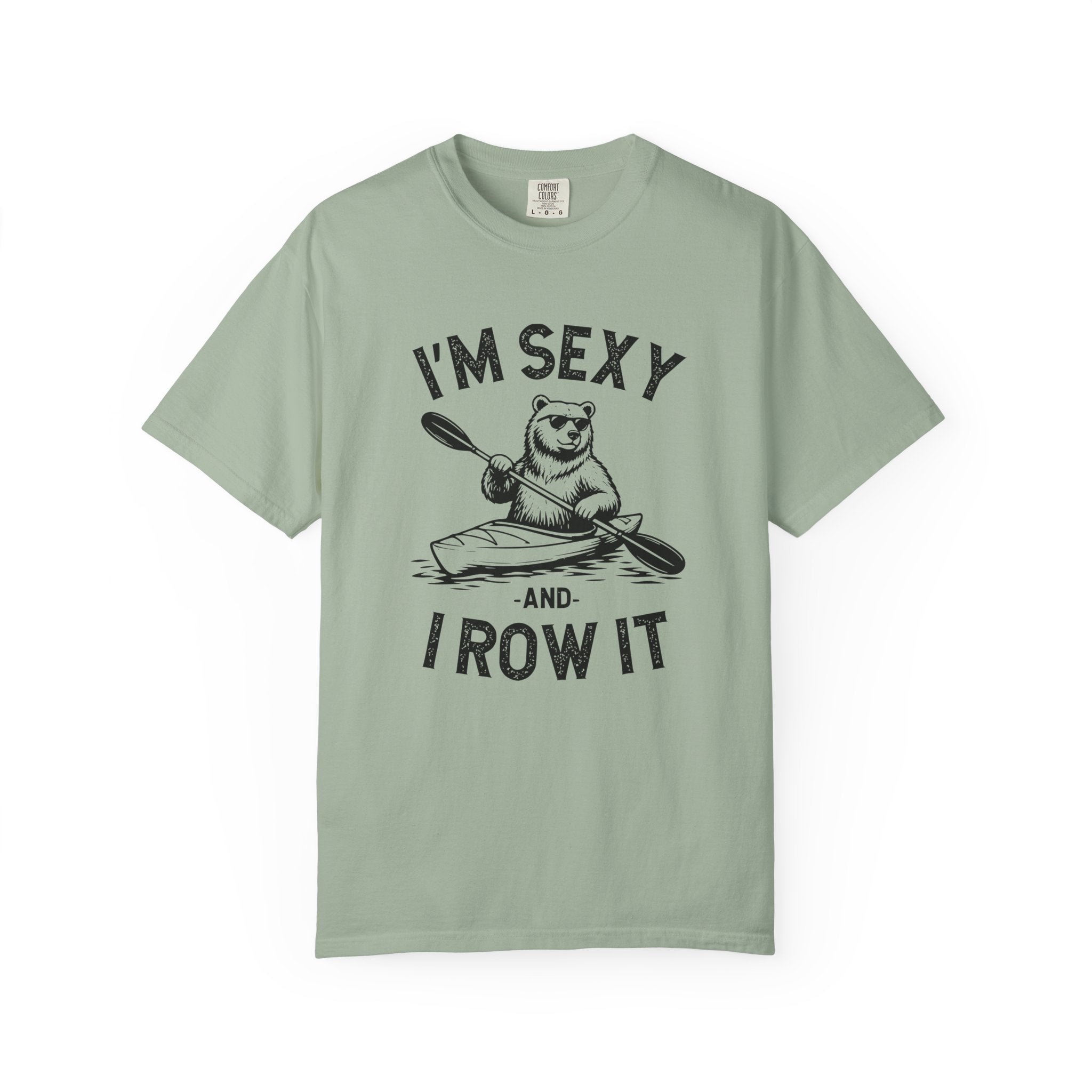 I'm sexy and I row it T-Shirt