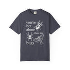 You're Not alone T-Shirt