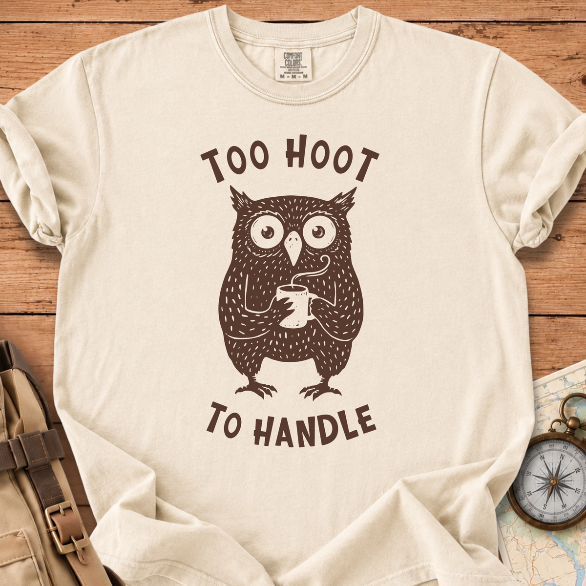 Too Hoot to Handle T-Shirt