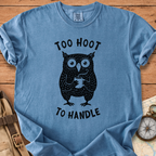 Too Hoot to Handle T-Shirt