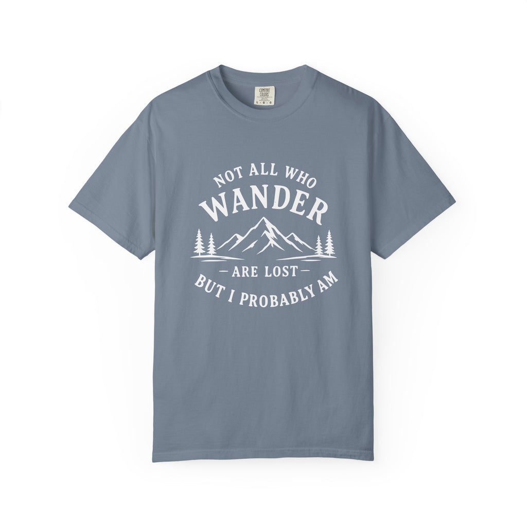 Not All who wander T-Shirt