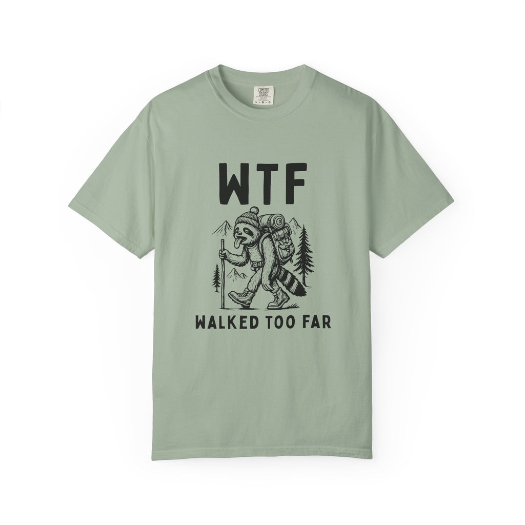 WTF Walked To Far T-Shirt
