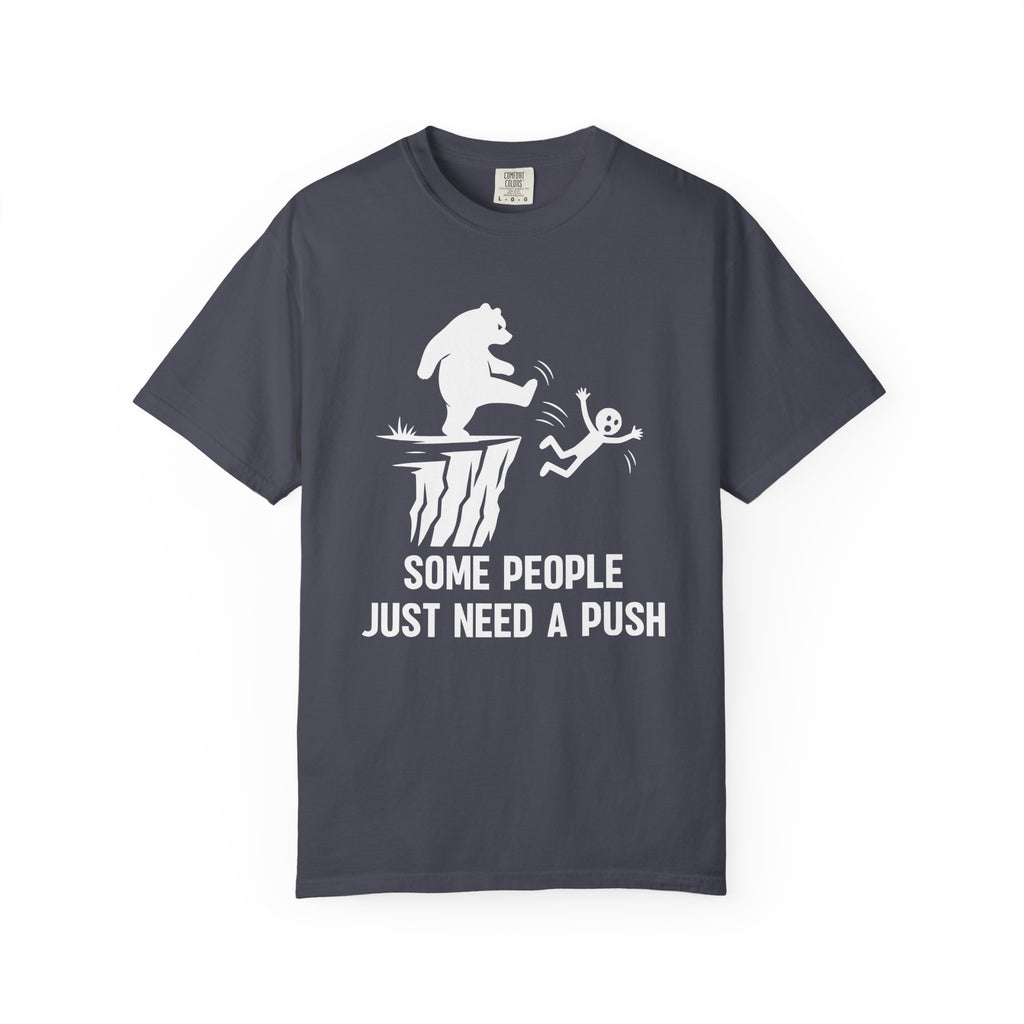 Some People just need a push T-Shirt