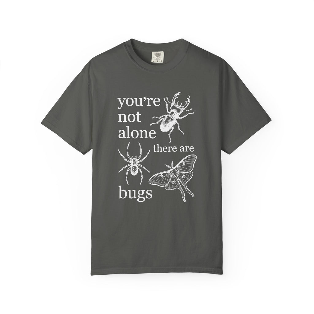 You're Not alone T-Shirt