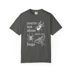 You're Not alone T-Shirt