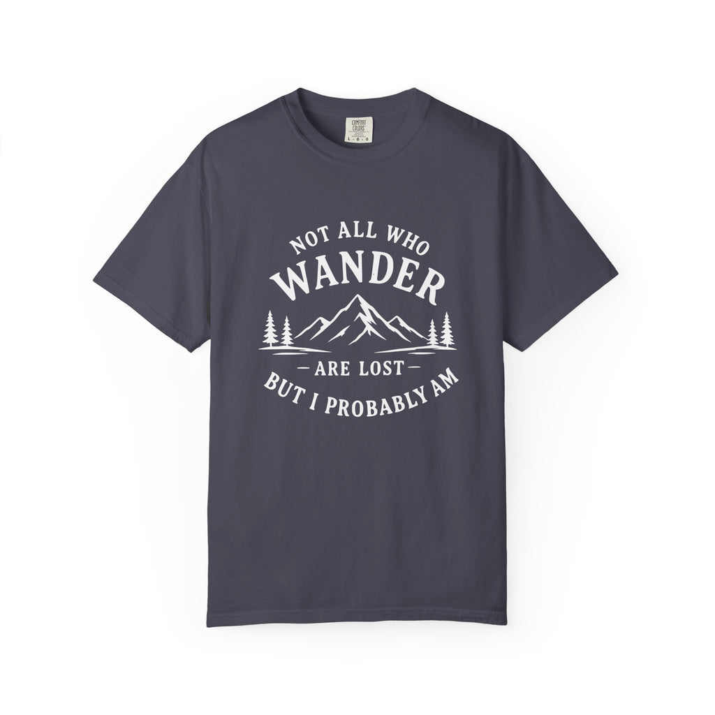 Not All who wander T-Shirt