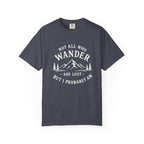Not All who wander T-Shirt