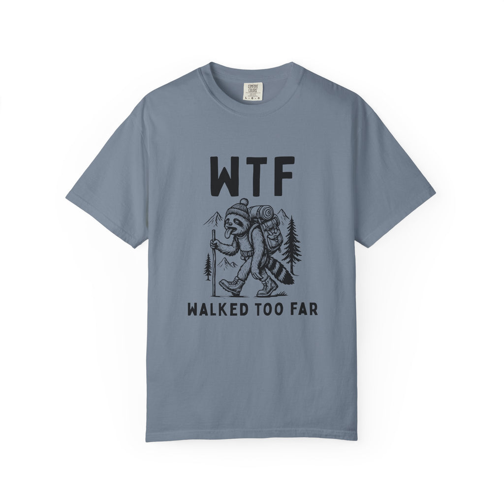 WTF Walked To Far T-Shirt