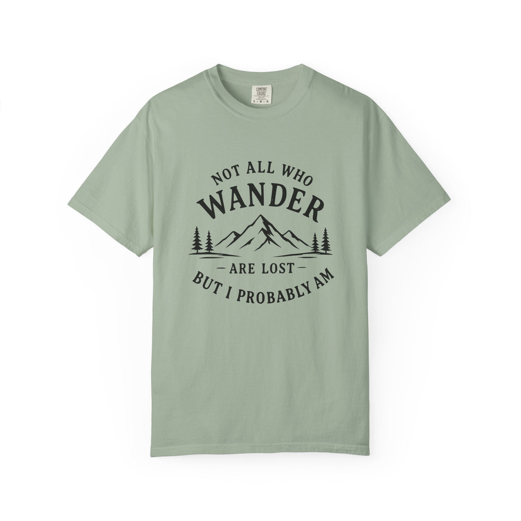 Not All who wander T-Shirt