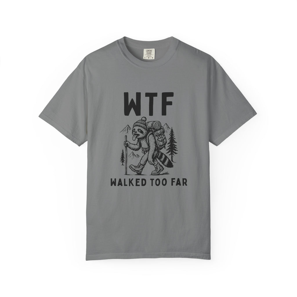 WTF Walked To Far T-Shirt