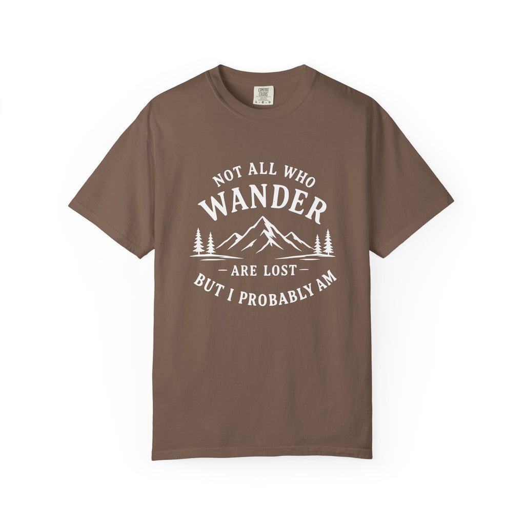 Not All who wander T-Shirt