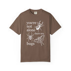 You're Not alone T-Shirt