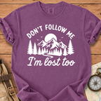 I'm Lost Too T-Shirt