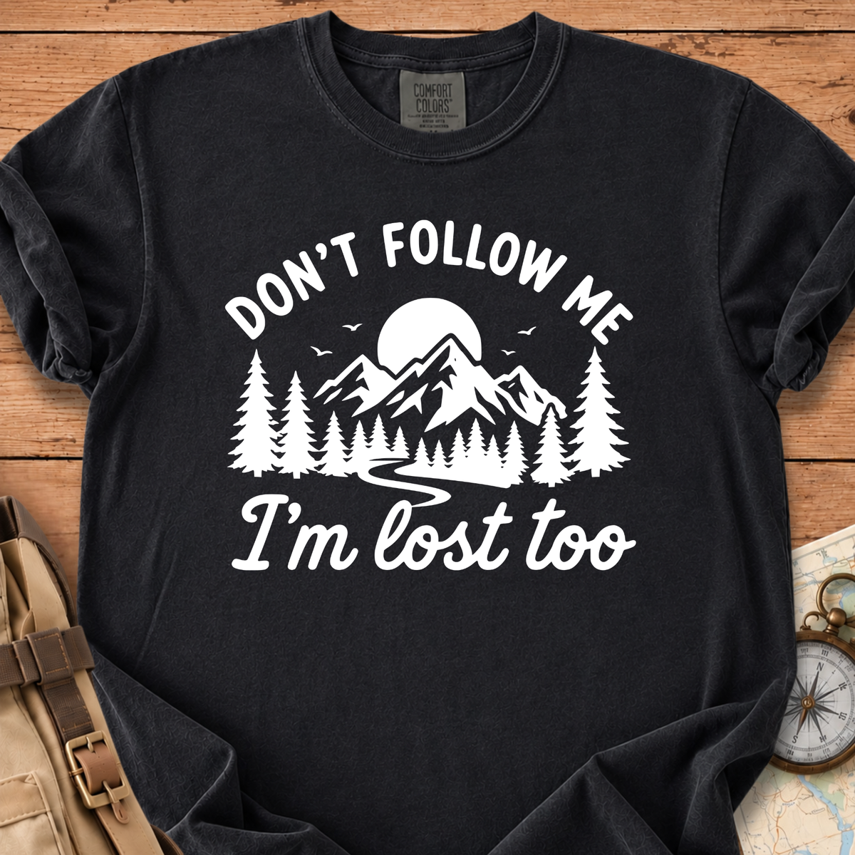 I'm Lost Too T-Shirt