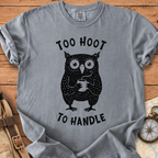 Too Hoot to Handle T-Shirt