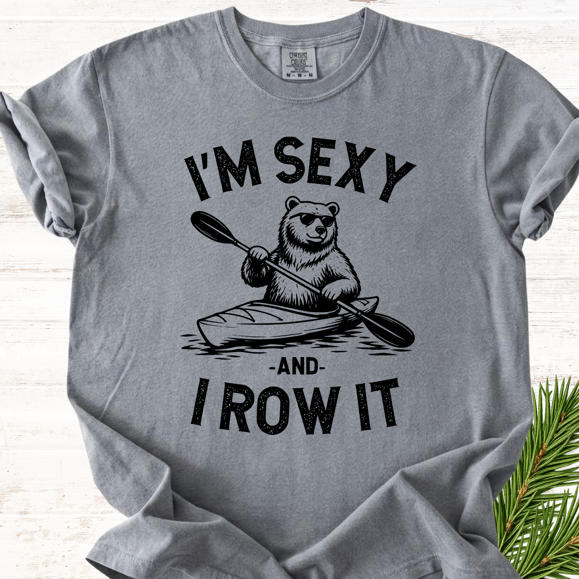 I'm sexy and I row it T-Shirt