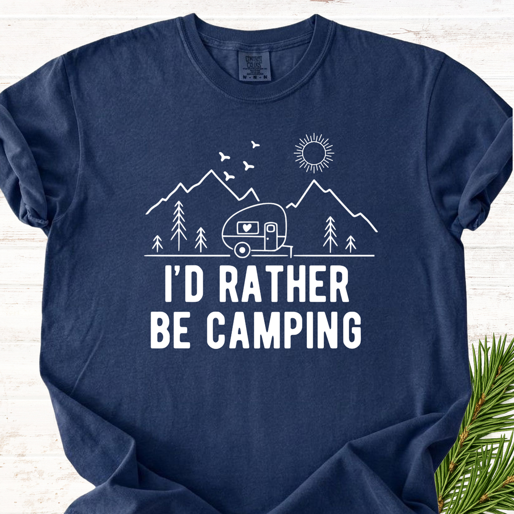 I'd Rather Be Camping T-Shirt