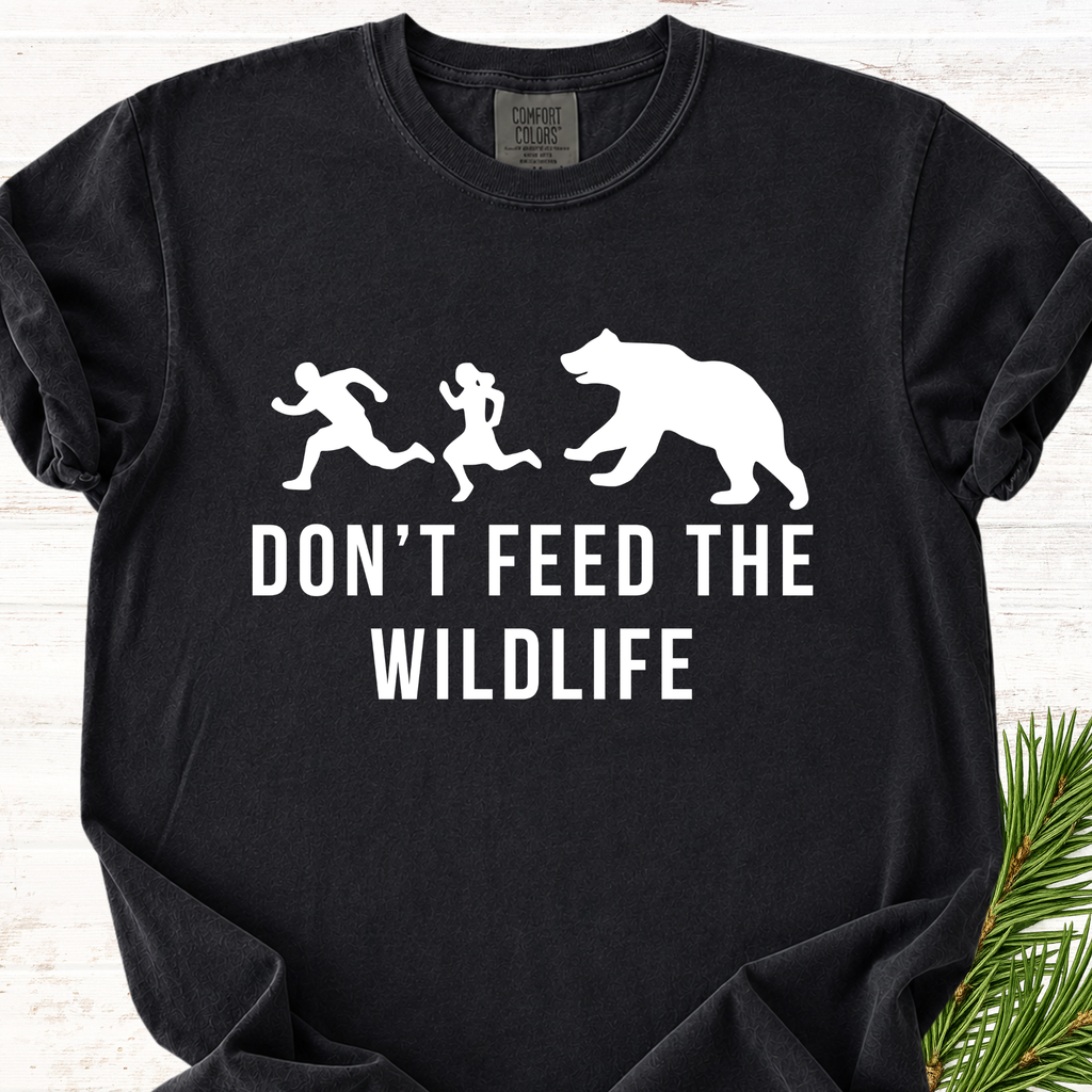 Don't Feed The Wildlife T-Shirt