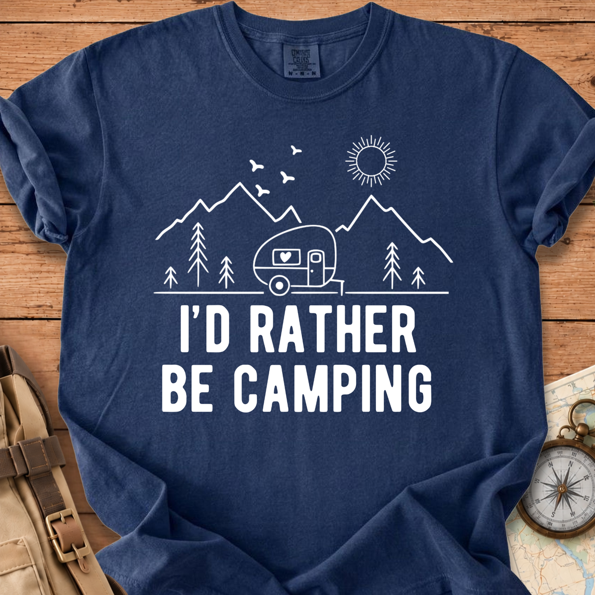 I'd Rather Be Camping T-Shirt