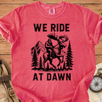We Ride At Dawn T-Shirt